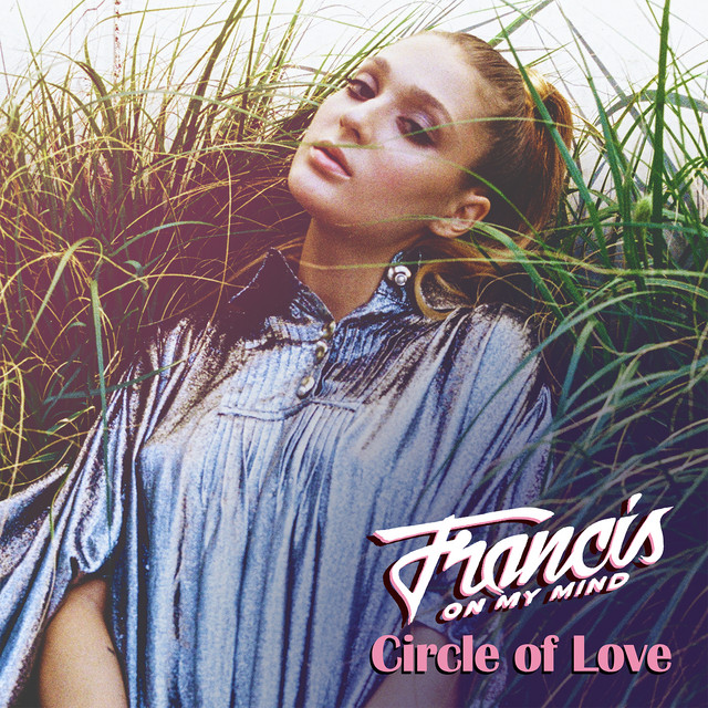 постер песни Francis On My Mind - Circle of Love