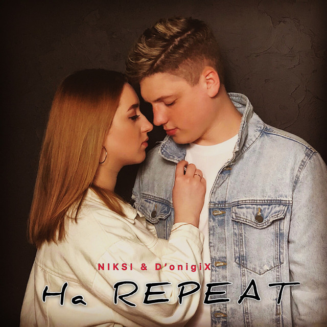 постер песни NIKSI & D’onigiX - На REPEAT (prod. by D’onigiX)