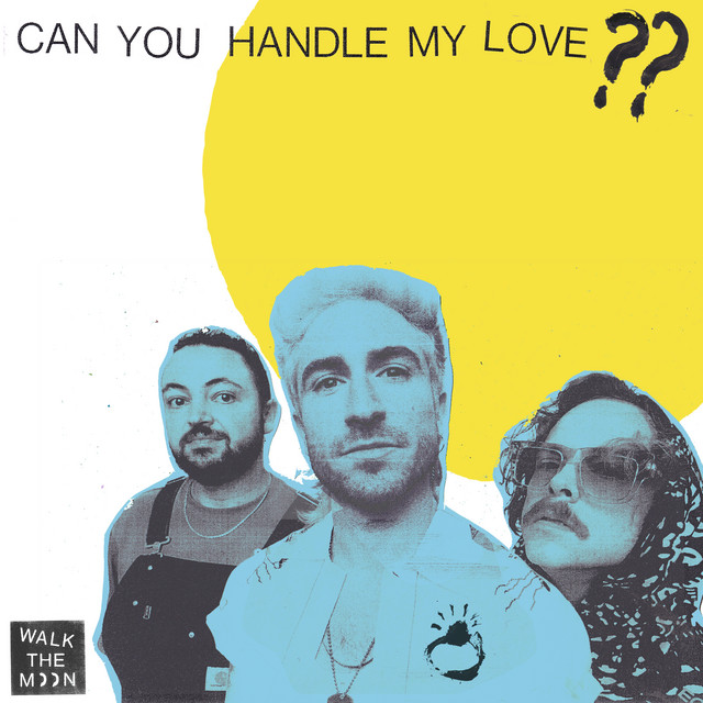 постер песни Walk the Moon - Can You Handle My Love