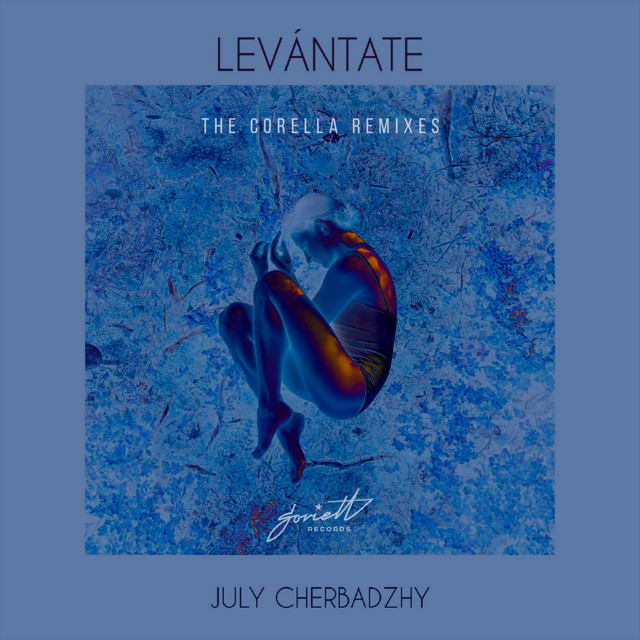 постер песни July Cherbadzhy - Levantate The Corella House Remix