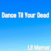 постер песни Lil Memer - Dance Til Your Dead