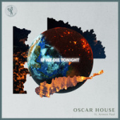 постер песни Oscar House &amp; Armen Paul - If We Die Tonight