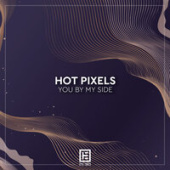 постер песни Hot Pixels - You By My Side