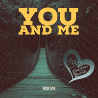 постер песни Yusuf OZER - You And Me