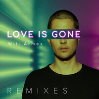 постер песни Will Armex - Love Is Gone (Midnight Daddies Remix)