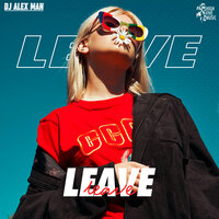 постер песни DJ Alex Man - Leave