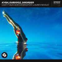 постер песни KVSH &amp; Dubdogz &amp; Disorder feat. Lauren Nicole - Love It (Sun Goes Down)