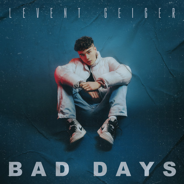 постер песни Levent Geiger - Bad Days