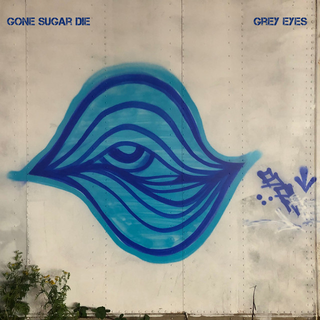 постер песни Gone Sugar Die - Grey Eyes