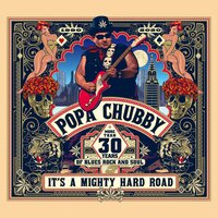 постер песни Popa Chubby - Its A Mighty Hard Road