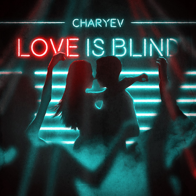 постер песни CHARYEV - Love is Blind