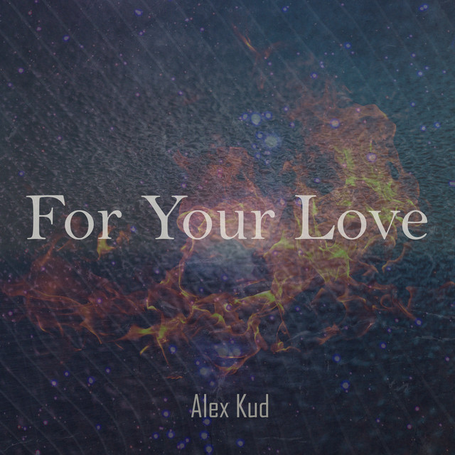 постер песни Alex Kud - For Your Love