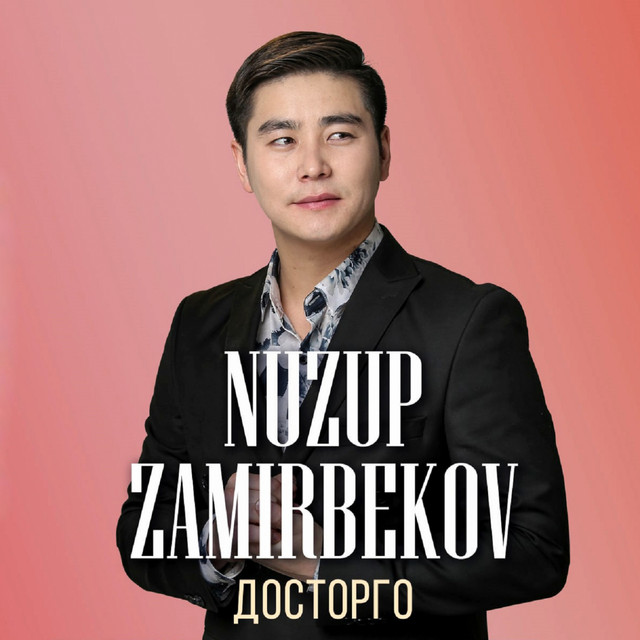 постер песни Nuzup Zamirbekov - Досторго