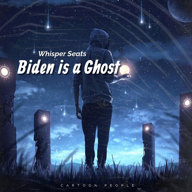 постер песни Whisper Seats - Biden Is a Ghost