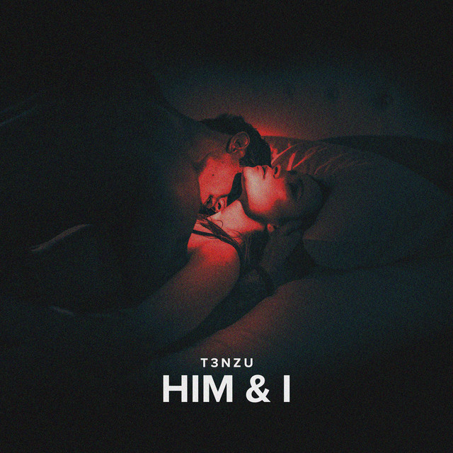 постер песни T3nzu - Him &amp; I