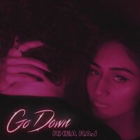 постер песни Rhea Raj - Go Down