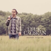 постер песни Ufuk Çalışkan - Unutmak İstiyorum