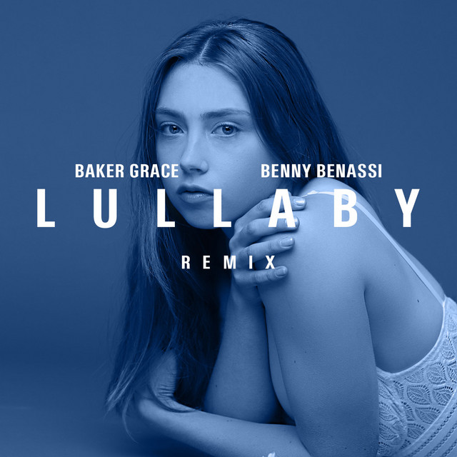 постер песни Baker Grace - Lullaby - Benny Benassi Remix