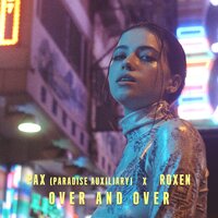 постер песни PAX Paradise Auxiliary, Roxen - Over And Over