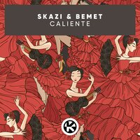 постер песни Skazi, Bemet - Caliente