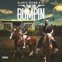 постер песни Blanco Brown feat. T.I. - Trap Still Bumpin