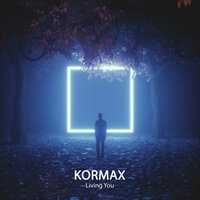 постер песни KORMAX - Living You