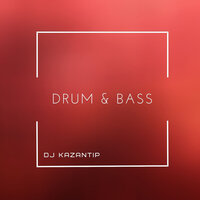 постер песни Dj Kazantip - Drum, Bass