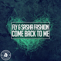 постер песни Fly, Sasha Fashion - Come Back To Me