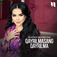 постер песни Dilafruz Hayitmetova - Qayrilmasang qayrilma