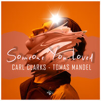 постер песни Carl Clarks feat. Tomas Mandel - Someone You Loved