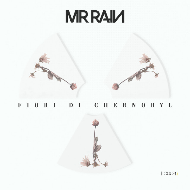 постер песни Mr.Rain - Fiori di Chernobyl