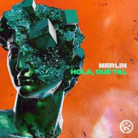 постер песни Merlin - Hola, Que Tal