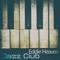 постер песни Eddie Heaven - Jazz Club (Deep Elements Mix)