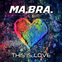 постер песни Ma.Bra. - This Is Love