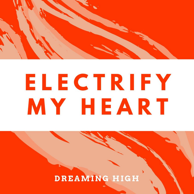 постер песни Dreaming High - Electrify My Heart